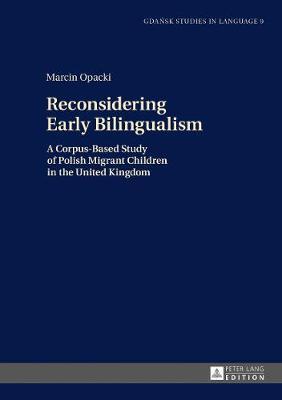 Reconsidering Early Bilingualism on Hardback by Marcin Opacki