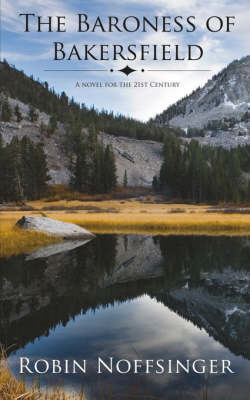 The Baroness of Bakersfield: A Novel for the 21st Century by Robin Noffsinger image
