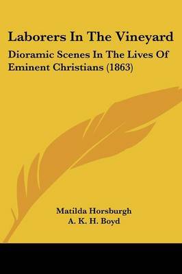 Laborers In The Vineyard: Dioramic Scenes In The Lives Of Eminent Christians (1863) by Matilda Horsburgh image
