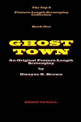 Ghost Town on Paperback by MR Dwayne R Brown