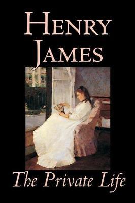 The Private Life by Henry James image