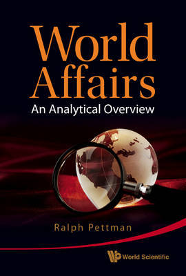 World Affairs: An Analytical Overview on Hardback by Ralph Pettman