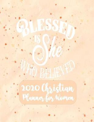 2020 Christian Planner For Women - Blessed Is She Who Believed image