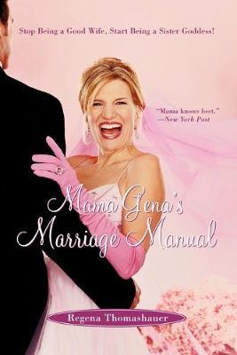 Mama Gena's Marriage Manual by Regena Thomashauer image