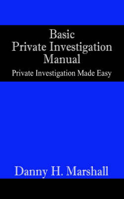 Basic Private Investigation Manual by Danny , H. Marshall image