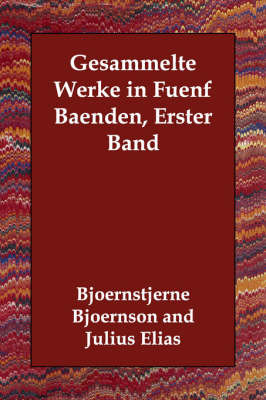 Gesammelte Werke in Fuenf Baenden, Erster Band on Paperback by Bjoernstjerne Bjoernson