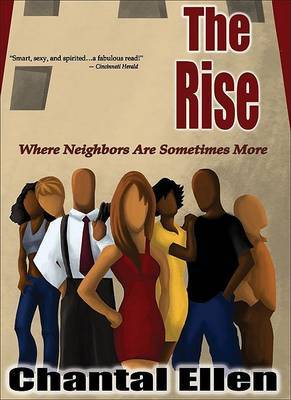 The Rise: Where Neighbors are Sometimes More by Chantal Ellen image
