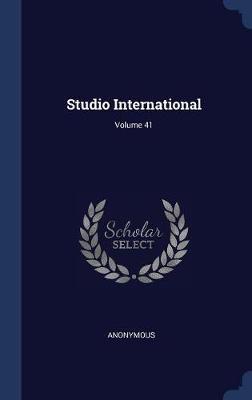 Studio International; Volume 41 by * Anonymous image
