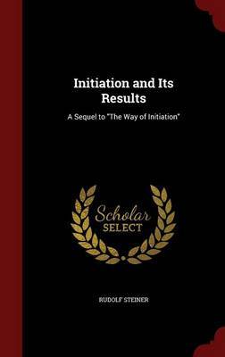 Initiation and Its Results by Rudolf Steiner image