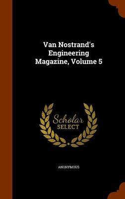 Van Nostrand's Engineering Magazine, Volume 5 by * Anonymous image