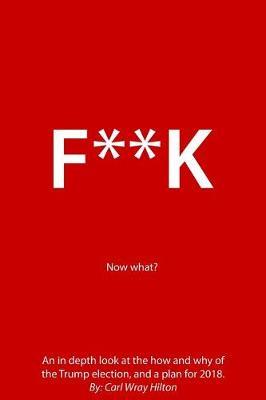 F**k. Now What? by Carl Hilton image