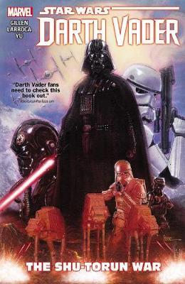 Star Wars: Darth Vader Vol. 3 - The Shu-torun War by Kieron Gillen