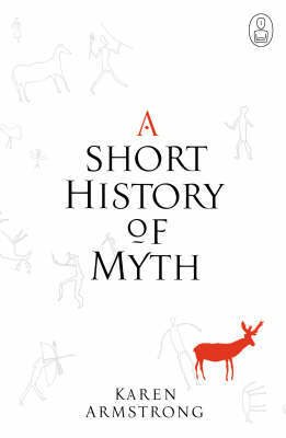 A Short History Of Myth by Karen Armstrong image