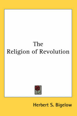 The Religion of Revolution by Herbert S. Bigelow image