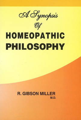 A Synopsis of Homoeopathic Philosophy by R.Gibson Miller image
