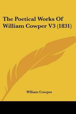 The Poetical Works Of William Cowper V3 (1831) by Wlliam Cowper image