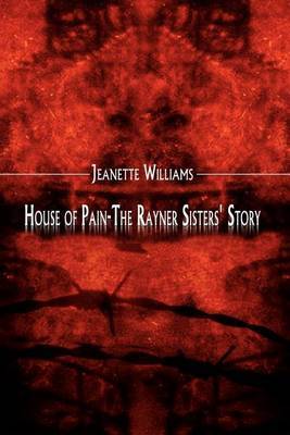 House of Pain-the Rayner Sisters' Story by Jeanette Williams image