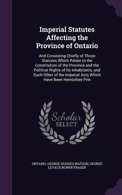 Imperial Statutes Affecting the Province of Ontario by . Ontario image