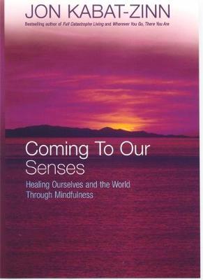 Coming To Our Senses by Jon Kabat-Zinn image
