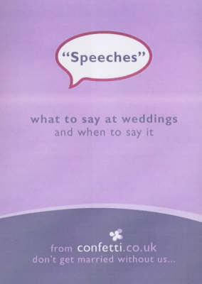 Speeches: What to Say at Weddings and When to Say it by Confetti image
