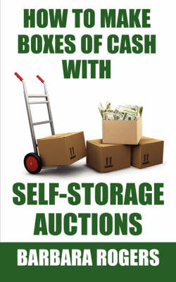 How to Make Boxes of Cash With Self-Storage Auctions by Barbara Rogers image