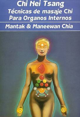 Chi Nei Tsan: Tecnicas de Masaje Chi Para los Organos Internos by Maneewan Chia image