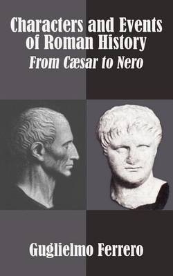 Characters and Events of Roman History by Guglielmo Ferrero image