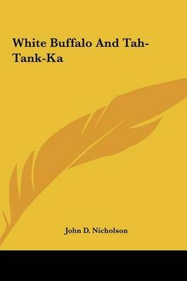 White Buffalo and Tah-Tank-Ka by John D Nicholson image