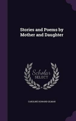 Stories and Poems by Mother and Daughter by Caroline Howard Gilman image