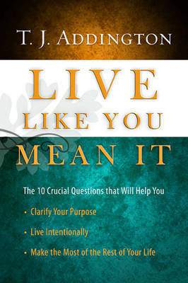 Live Like You Mean It on Hardback by T J Addington