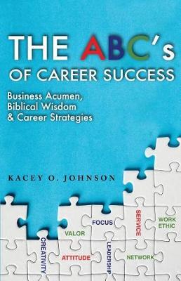 The Abc's of Career Success by Kacey O Johnson image