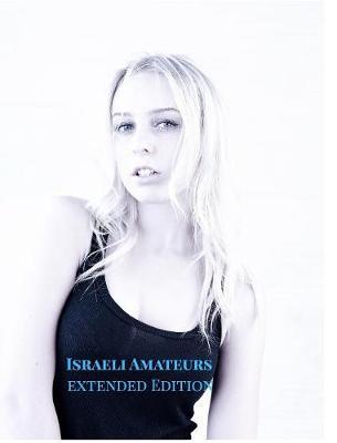 Israeli Amateurs Extended Edition on Hardback by Amphoto