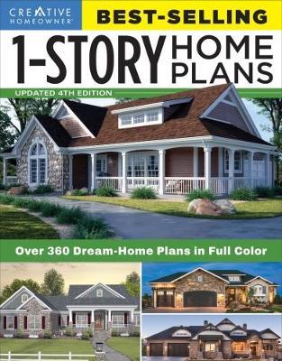 Best-Selling 1-Story Home Plans, Updated 4th Edition by Editors of Creative Homeowner