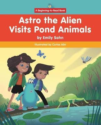 Astro the Alien Visits Pond Animals by Emily Sohn image