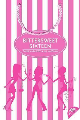 Bittersweet Sixteen on Paperback by Carrie Karasyov