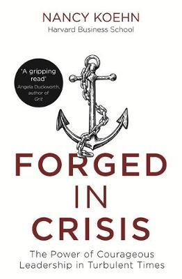 Forged in Crisis by Nancy Koehn image