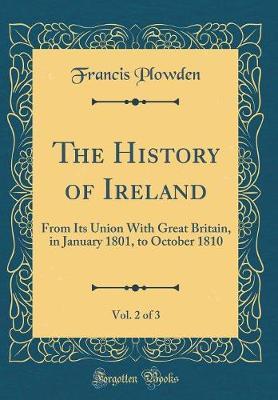 The History of Ireland, Vol. 2 of 3 by Francis Plowden image