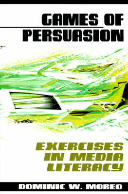 Games of Persuasion: Exercises in Media Literacy by Dominic W Moreo image