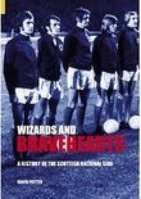 Wizards and Bravehearts by David Potter image
