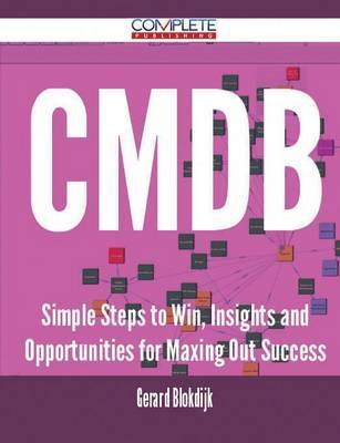Cmdb - Simple Steps to Win, Insights and Opportunities for Maxing Out Success by Gerard Blokdijk image