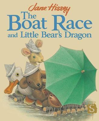 The Boat Race And Little Bear's Dragon by Jane Hissey