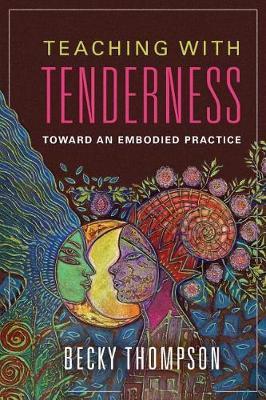 Teaching with Tenderness by Becky Thompson image