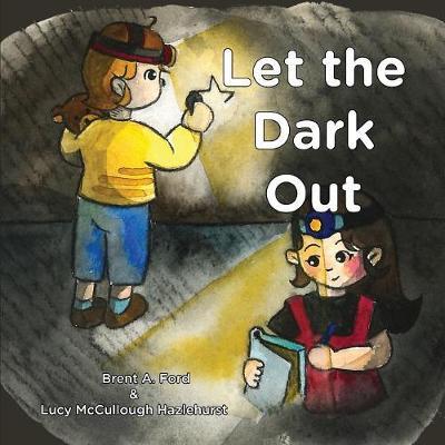 Let the Dark Out by Brent A Ford image