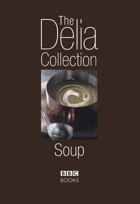 The Delia Collection: Soup on Hardback by Delia Smith