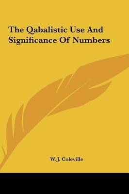 The Qabalistic Use and Significance of Numbers by W. J. Coleville image