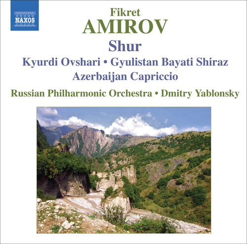 AMIROV, F.: Shur / Kyurdi Ovshari / Gyulistan Bayati Shiraz / Azerbaijan Capriccio (Russian Philharmonic, Yablonsky) on CD by Fikret Amirov