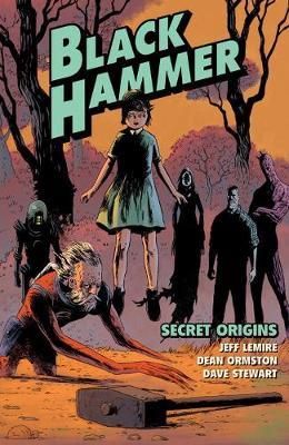 Black Hammer Volume 1: Secret Origins by Jeff Lemire image