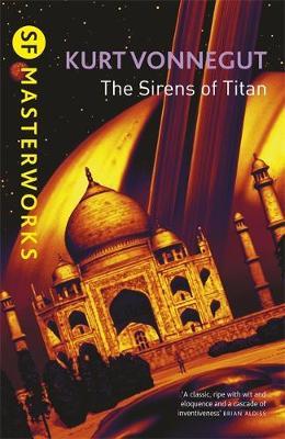 The Sirens of Titan (S.F. Masterworks) by Kurt Vonnegut