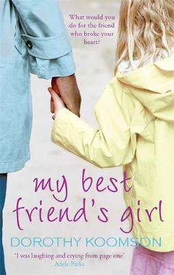 My Best Friend's Girl by Dorothy Koomson image