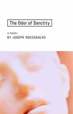 The Odor of Sanctity by Joseph Roccasalvo image